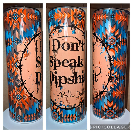 I Dont speak Dipshit